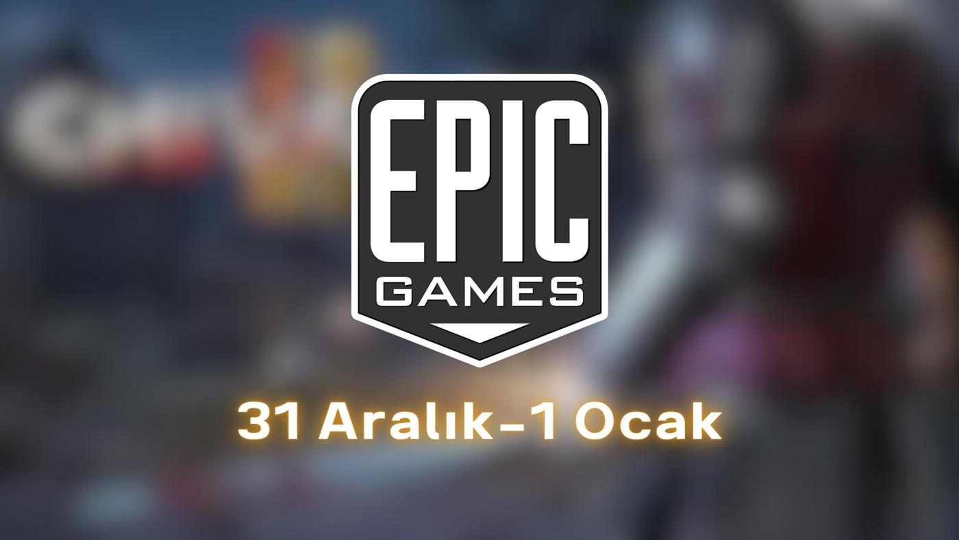 Epic Games'in yılbaşı ücretsiz oyunu belli oldu! 31 Aralık - 1 Ocak