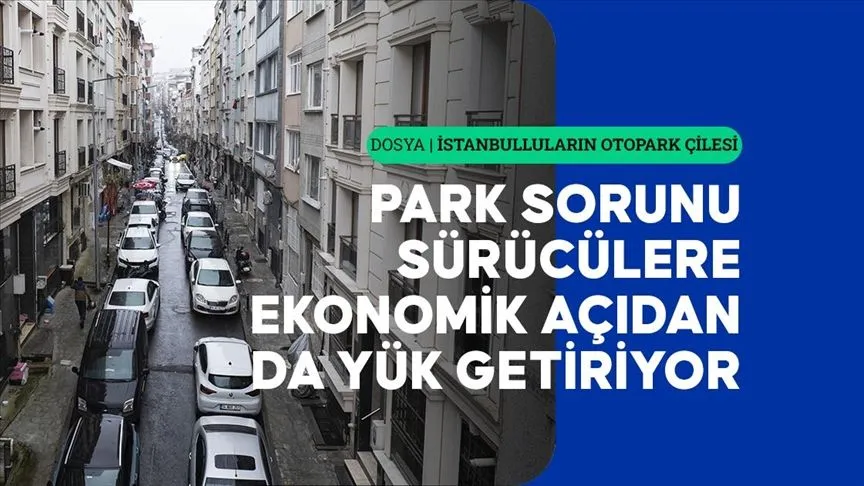 İstanbul'da uygun park yeri bulmak, trafikte ilerlemek kadar zor