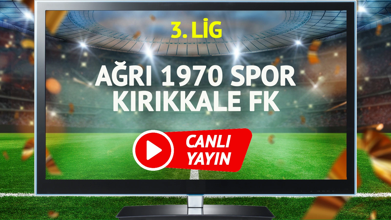 Ağrı 1970 Spor Kırıkkale FK maçı canlı yayınlanacak mı?