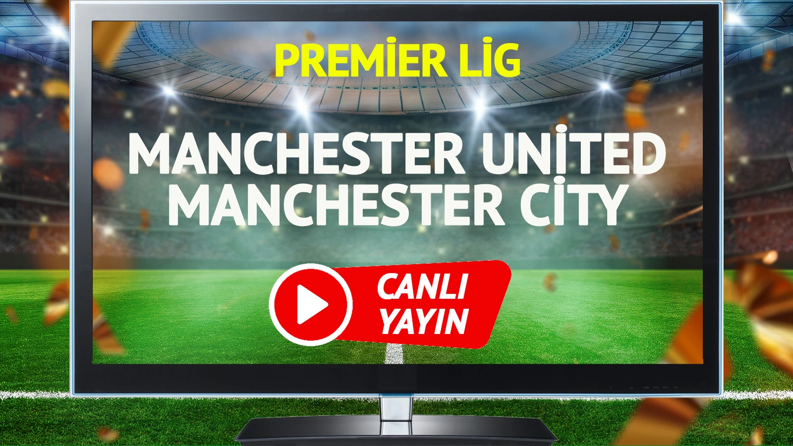 CANLI YAYIN | Manchester United Manchester City Maçı