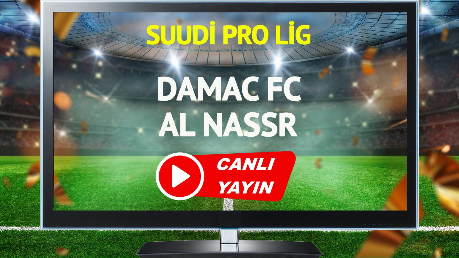 CANLI YAYIN | Damac FC Al Nassr Maçı