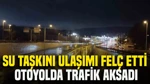 Su Taşkını Ulaşımı Felç Etti: Otoyolda Trafik Aksadı