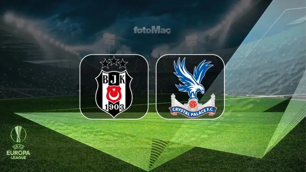 Beşiktaş-Crystal Palace Maçı Canlı İzle | UEFA Avrupa Ligi