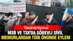 MSB Ve TSK'da Görevli Sivil Memurlardan TÜİK Önünde Eylem: Geçinemiyoruz