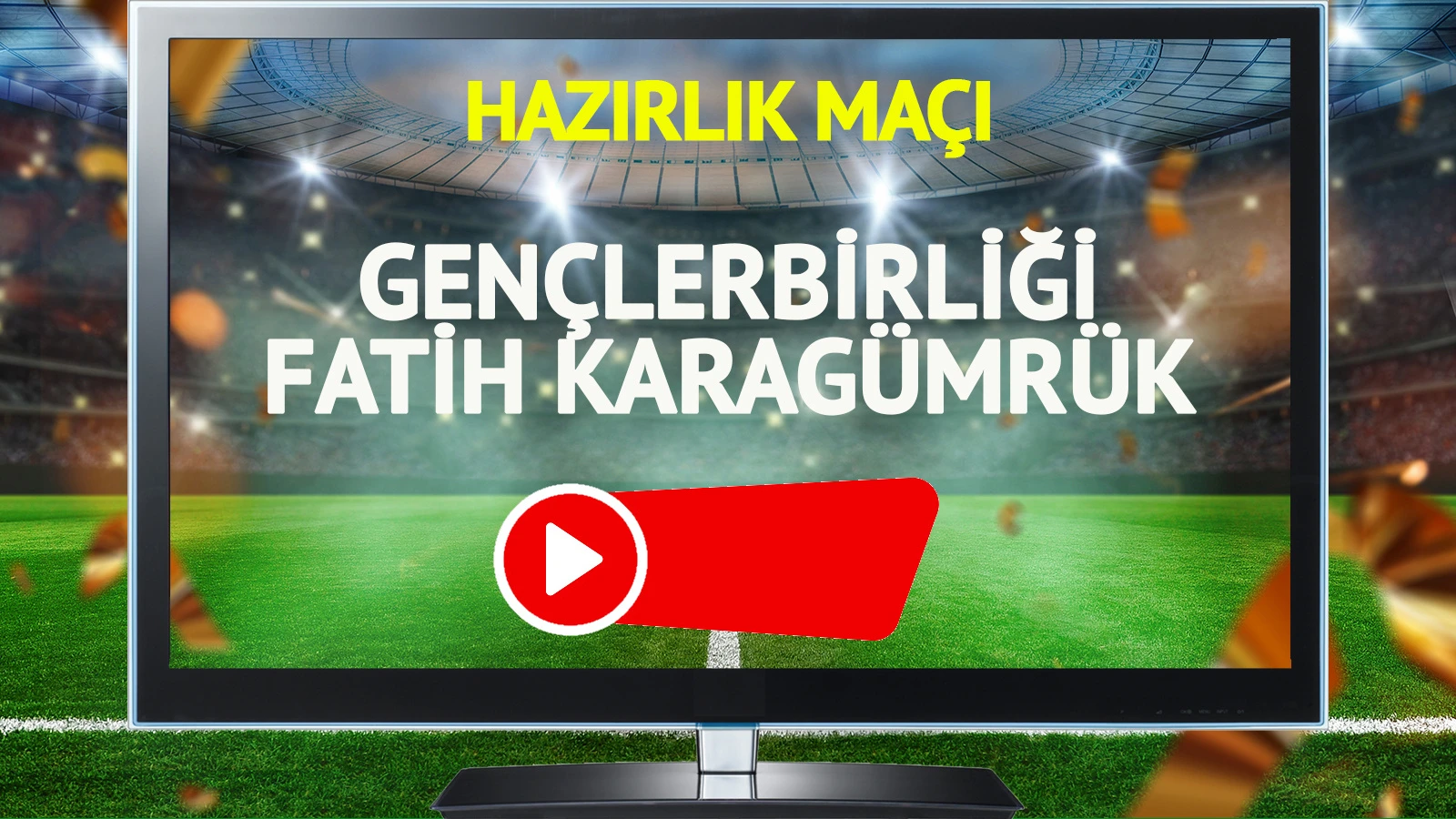Gençlerbirliği Fatih Karagümrük maçı canlı yayınlanacak mı?