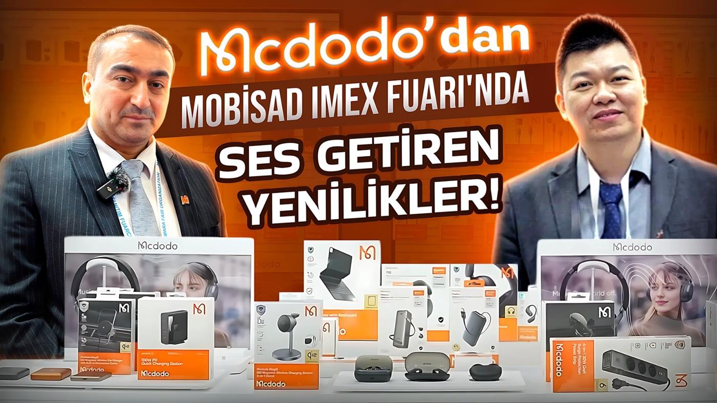 Mcdodo Türkiye'den Mobisad IMEX Fuarı'nda ses getiren yenilikler!