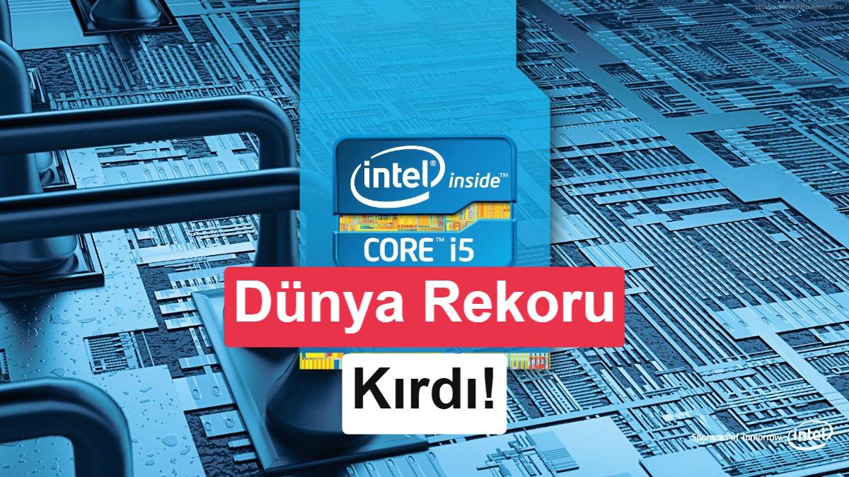 12 Yıllık Intel İşlemci Yeniden Tarih Yazdı: Dünya Rekoru Kırıldı