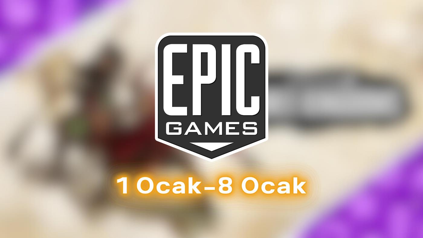 Epic Games'te bu haftaki ücretsiz oyunları erişime açıldı