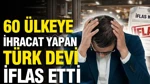 Türk Şekerleme Markasının İflasında Yeni Gelişme: 60 Ülkeye İhracat Yapıyordu