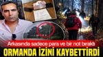 Arkasında Sadece Para Ve Bir Not Bıraktı: İstanbul'da Ormanda İzini Kaybettirdi