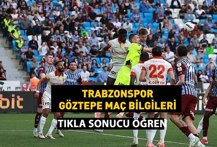 TRABZONSPOR GÖZTEPE MAÇ ÖZETİ! 17. KEZ FİNALE ÇIKTI
