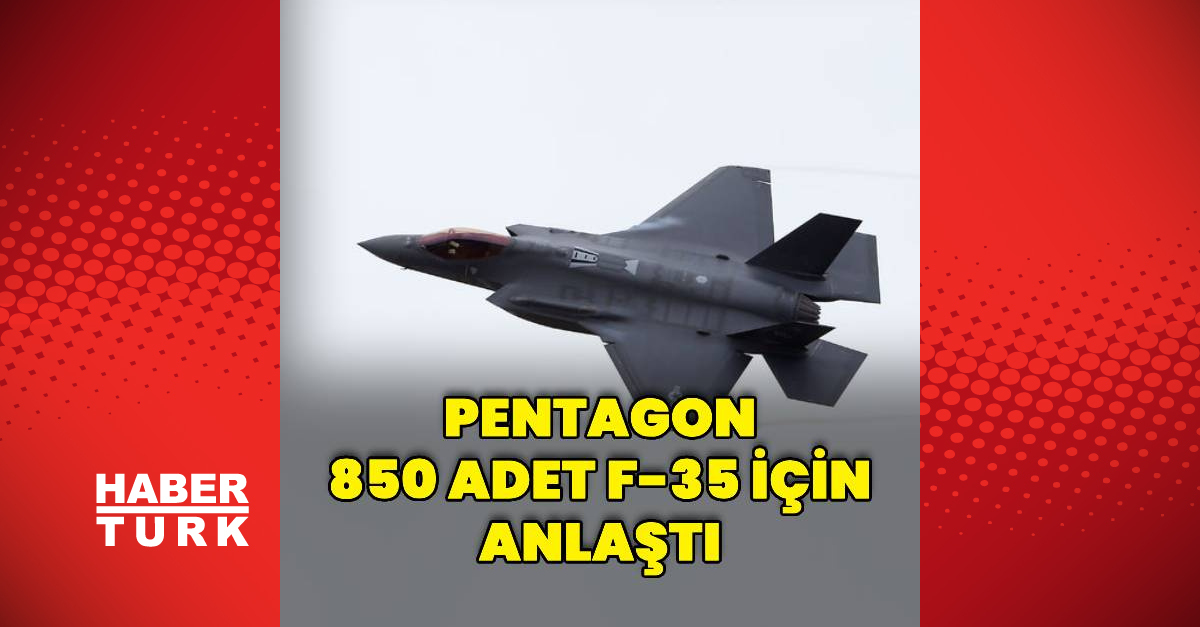 Pentagon, 850 Adet F-35 İçin Anlaştı - Son Dakika Dünya Haberleri - Habertürk