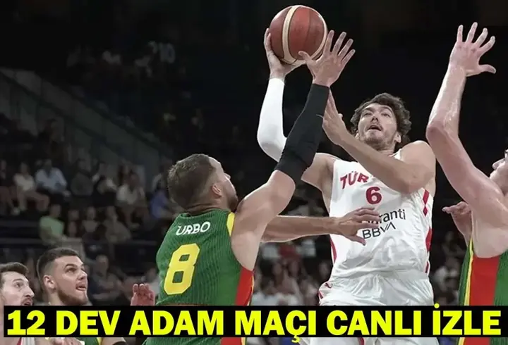 12 DEV ADAM MAÇI CANLI İZLE: Türkiye - Karadağ basketbol maçı hangi kanalda ve saat kaçta?