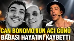 Can Bonomo'nun Acı Günü: Babası Hayatını Kaybetti