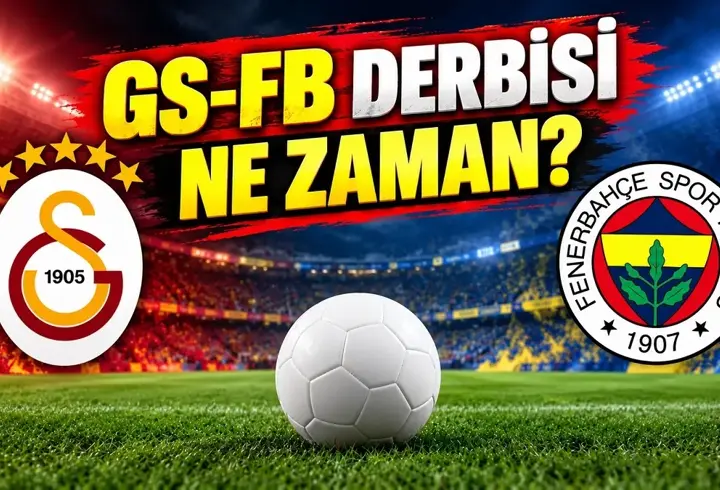 Gs-Fb Derbisi Ne Zaman, Hangi Kanalda? Galatasaray Fenerbahçe Derbisi Saat Kaçta, Şifresiz Mi? Gözler Derbi Saatinde!