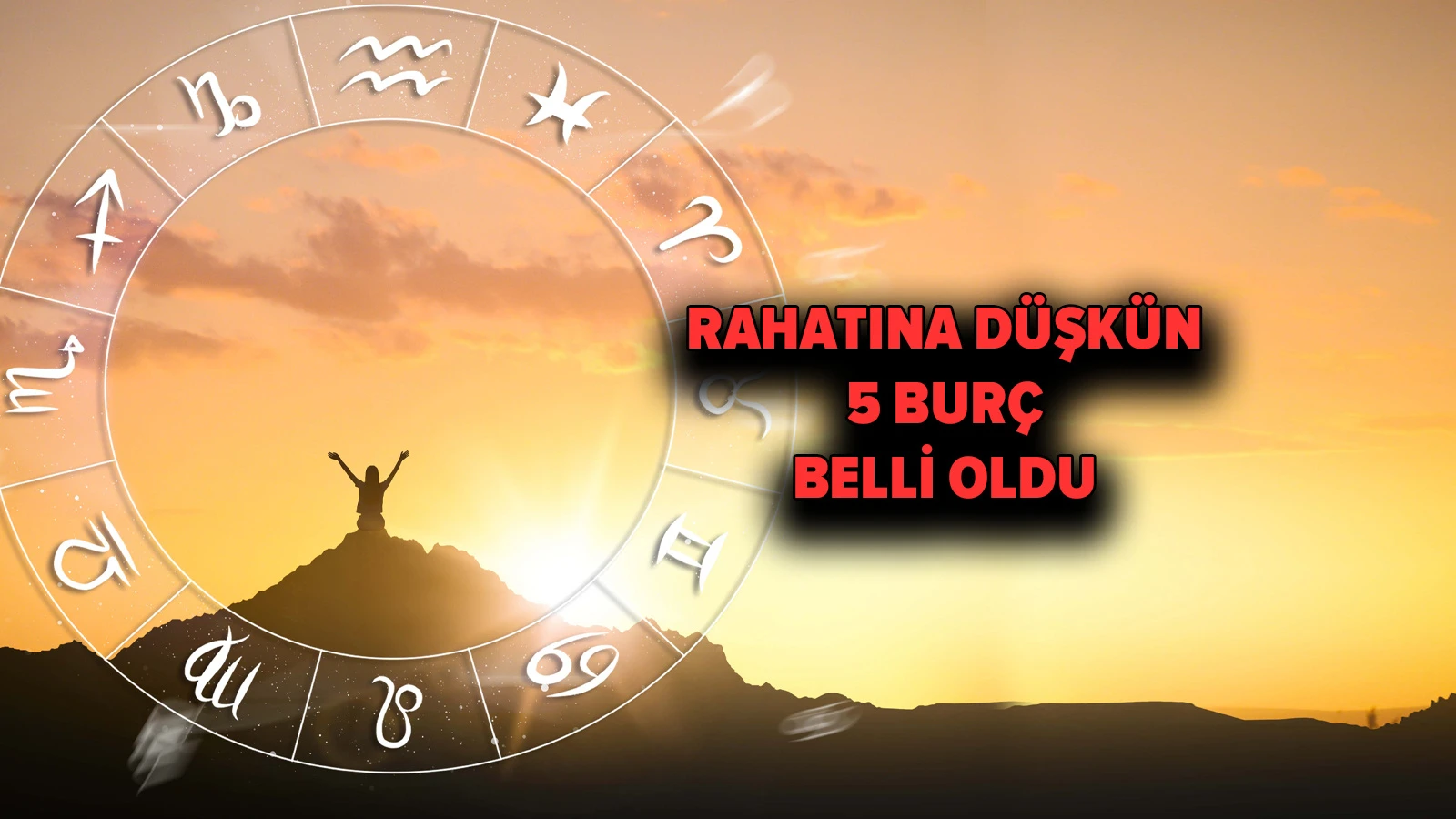 Rahatına düşkün 5 burç: Onlar keyif yapmayı çok seviyor