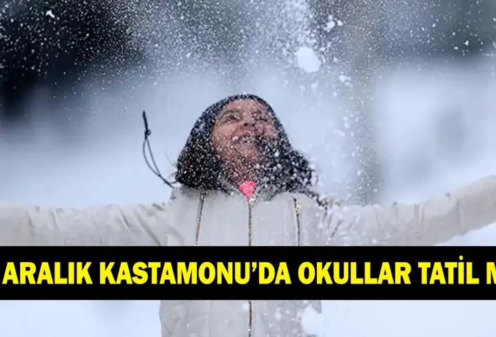 KASTAMONU'DA OKULLAR TATİL Mİ? 29 Aralık Kastamonu'da okullar var mı yok mu?