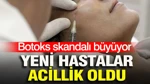 Botoks Skandalı Büyüyor: Evde İşlem Yaptıran Yeni Hastalar Acillik Oldu