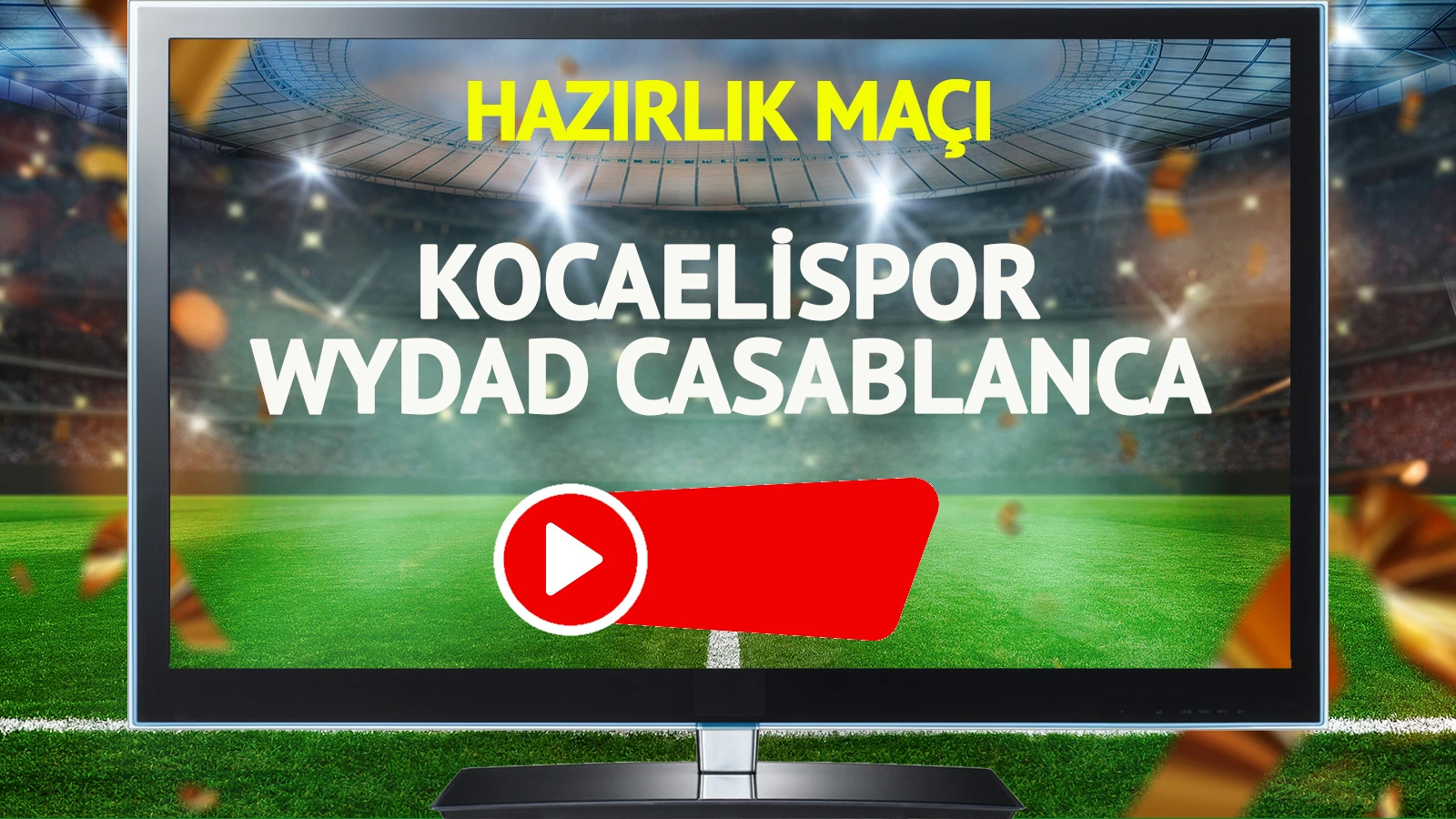 Kocaelispor Wydad Casablanca maçı canlı yayınlanacak mı?