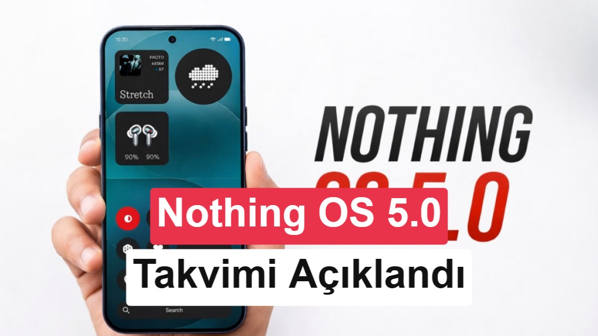 Nothing OS 5.0 dağıtıma çıktı: İşte güncelleme alacak telefonlar