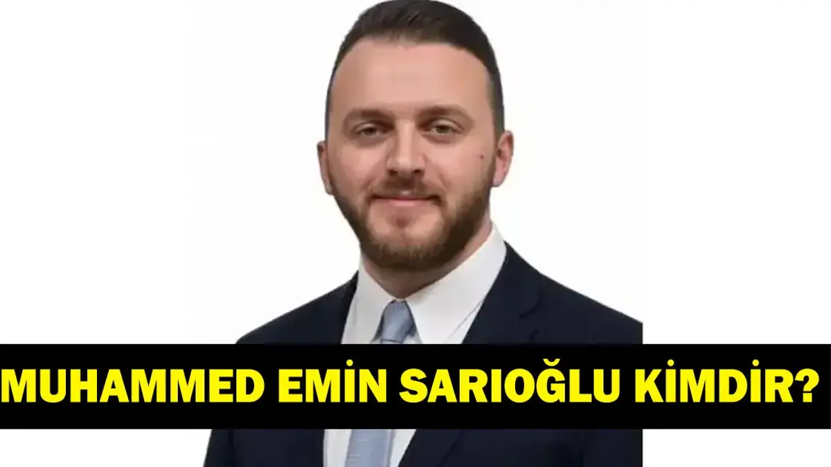 Muhammed Emin Sarıoğlu Kimdir? Üsküdar Belediyesi Başkan Vekili Adayı Muhammed Emin Sarıoğlu Hangi Partiden, Kaç Yaşında, Nereli?