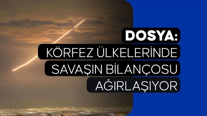 DOSYA: Körfez Ülkelerinde Savaşın Bilançosu Ağırlaşıyor