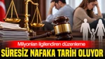 Süresiz Nafaka Değişiyor: Ak Parti’nin 13. Yargı Paketi’nin Detayları