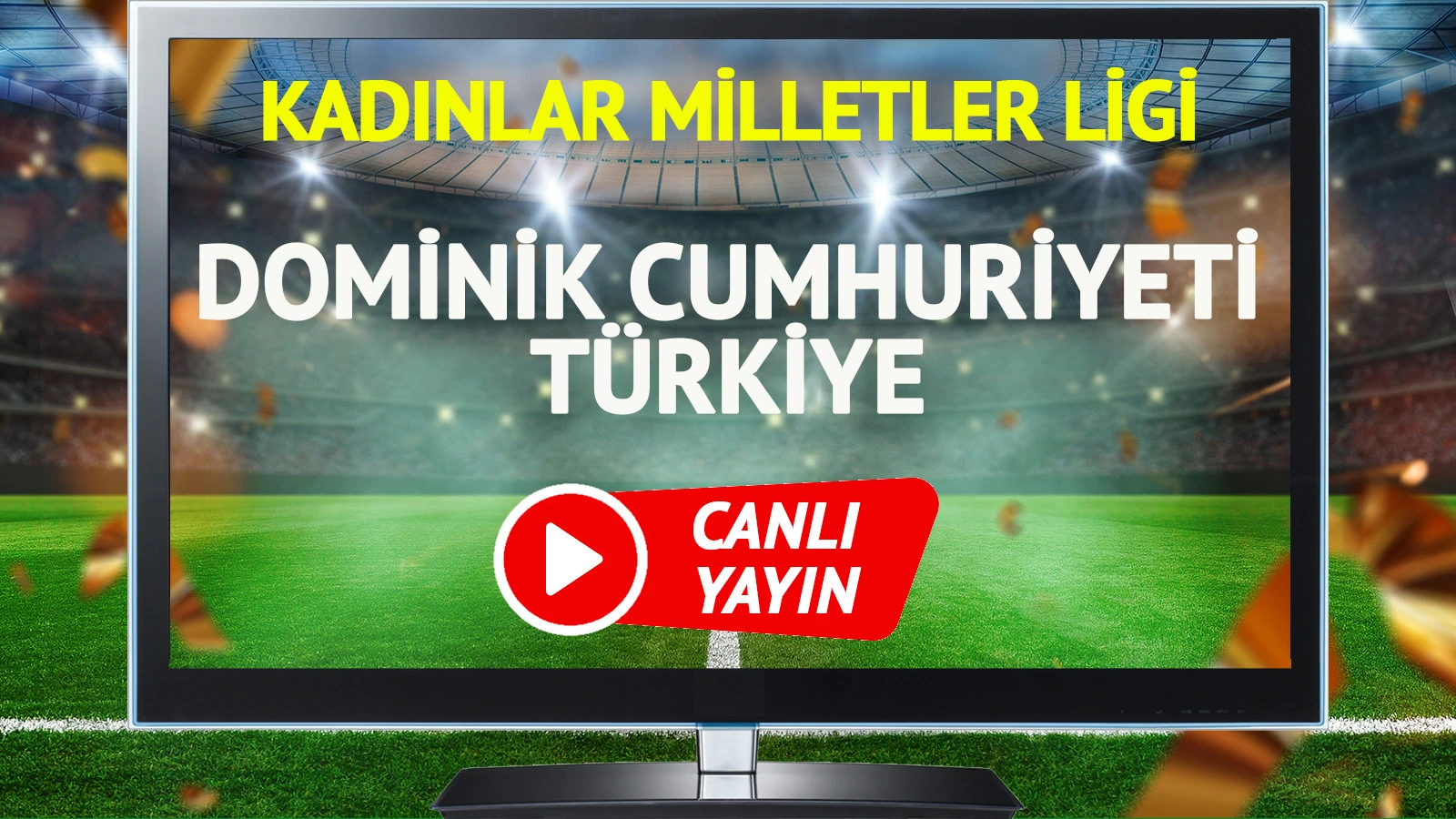 CANLI YAYIN | Dominik Cumhuriyeti Türkiye Maçı