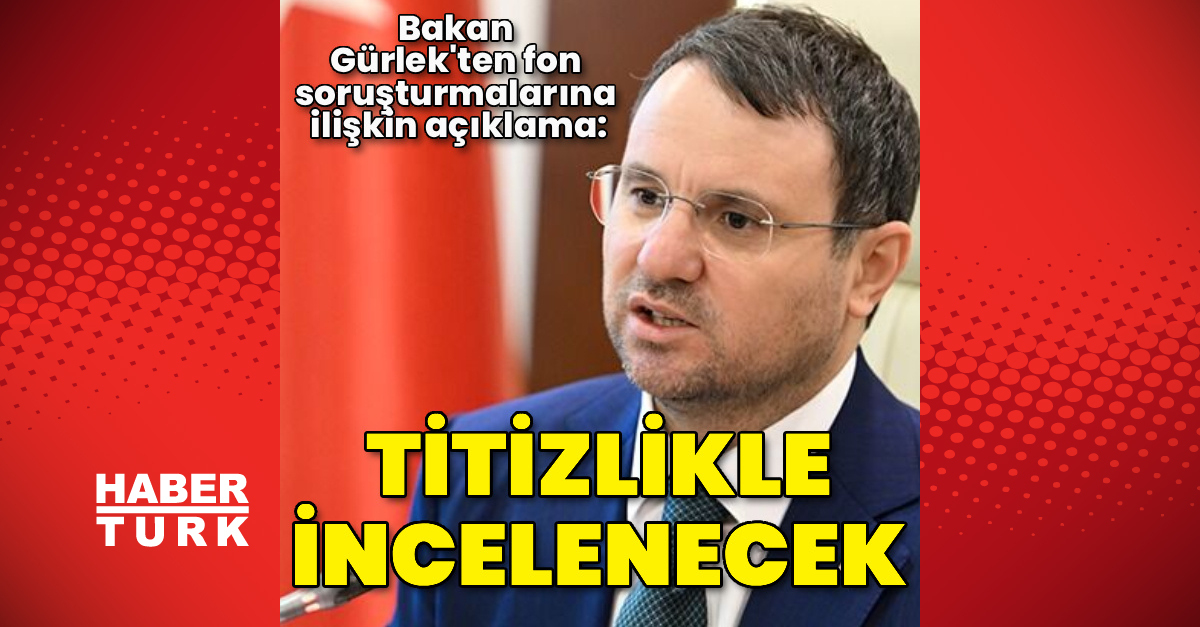 Bakan Gürlek'ten Fon Soruşturmalarına İlişkin Açıklama - Son Dakika Habertürk