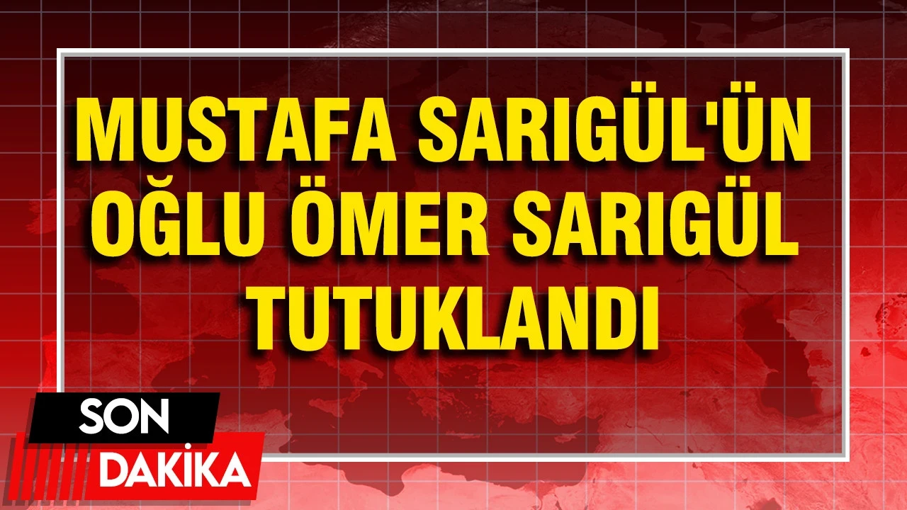 Mustafa Sarıgül'ün Oğlu Ömer Sarıgül Tutuklandı