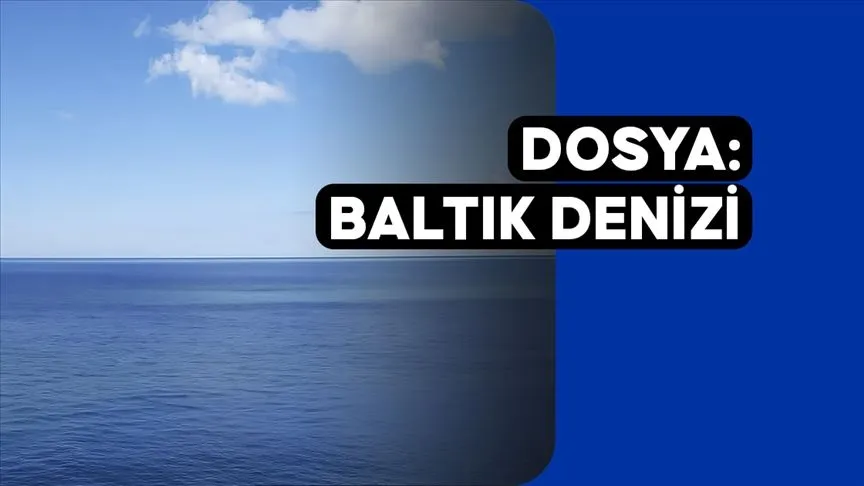DOSYA - Stratejik bir kavşak noktası: Baltık Denizi