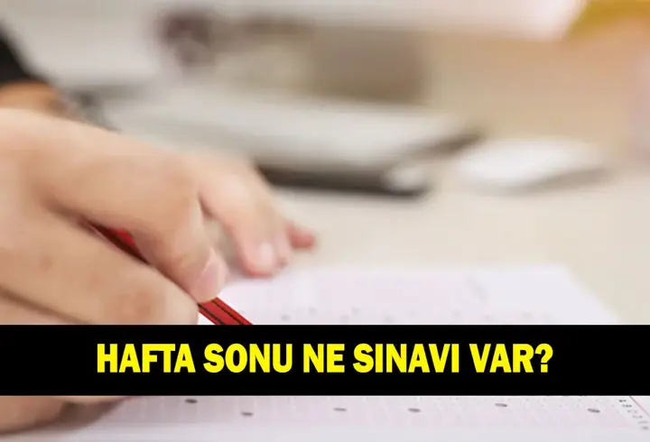 Hafta sonu ne sınavı var? 24 - 25 Ocak 2026 hafta sonu sınav takvimi