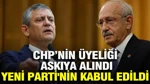 CHP’nin Üyeliği Askıya Alındı, Yeni Parti'nin Oy Birliğiyle Kabul Edildi