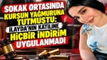 Diyarbakır'da Sokak Ortasında Kurşun Yağmuruna Tutmuştu: İlayda’nın Katiline Hiçbir İndirim Uygulanmadı