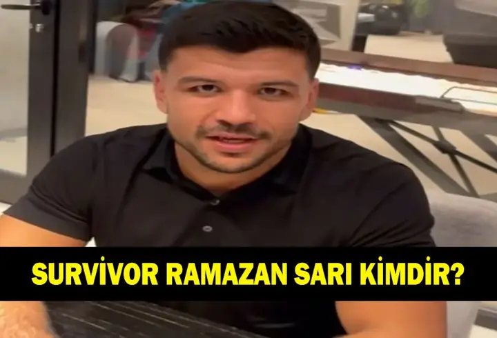 SURVİVOR RAMAZAN KİMDİR? Ramazan Sarı kaç yaşında ve nereli? Ne iş yapıyor?
