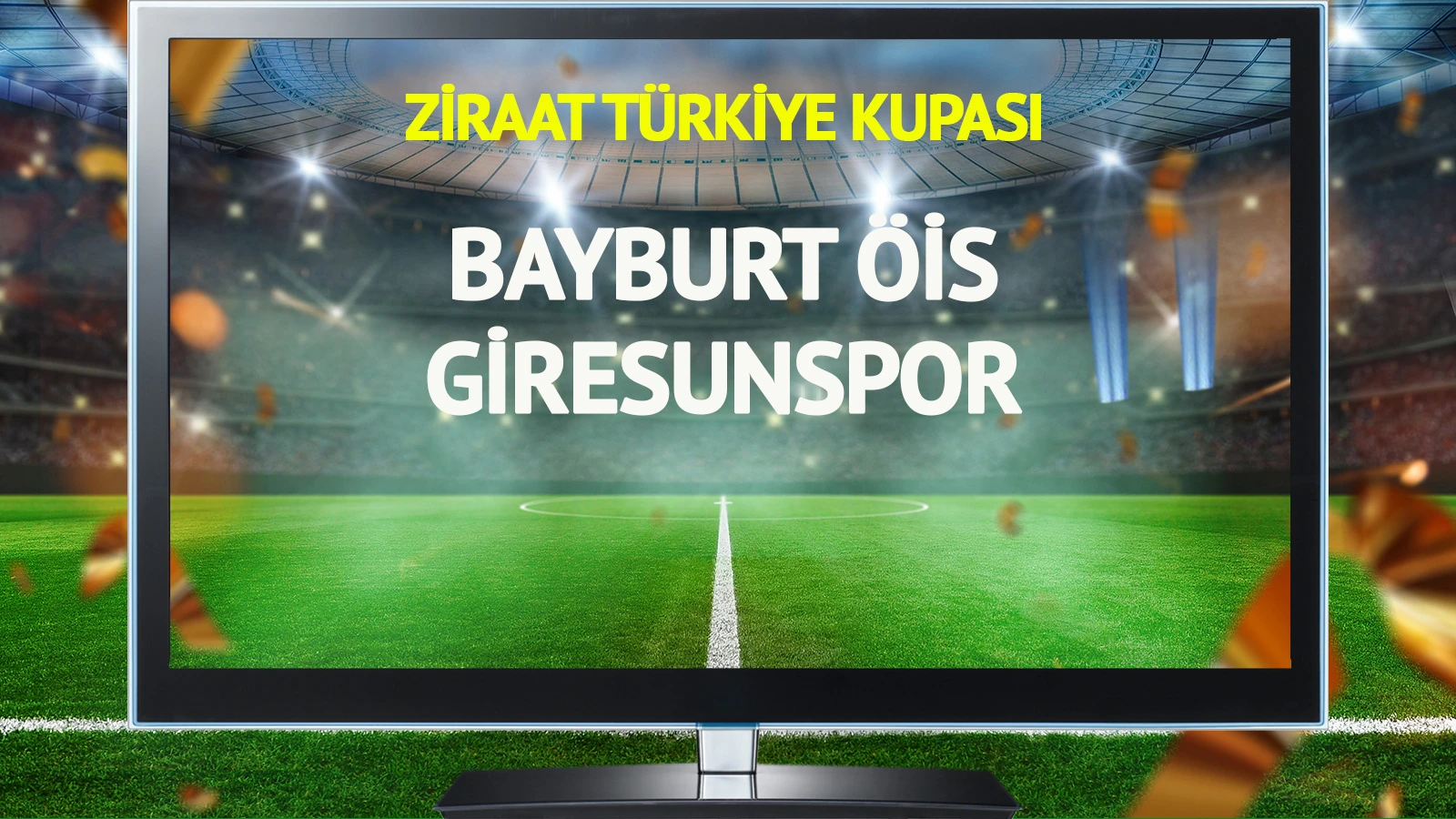 Bayburt ÖİS Giresunspor maçı canlı yayınlanacak mı?
