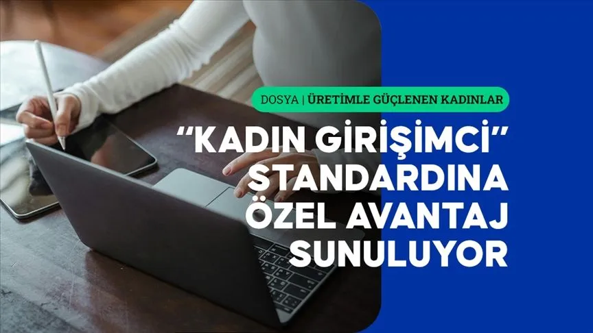 Kadın girişimciler, ihracat destekleriyle dünya pazarında iz bırakıyor