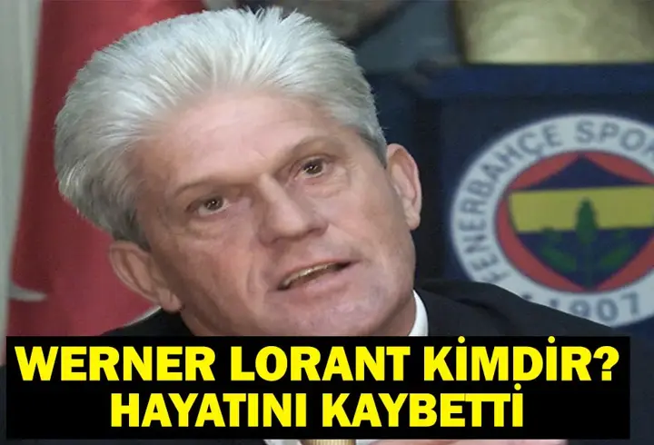 Werner Lorant Kimdir? Fenerbahçe'nin Eski Hocası Werner Lorant Neden Öldü, Hastalığı Neydi?
