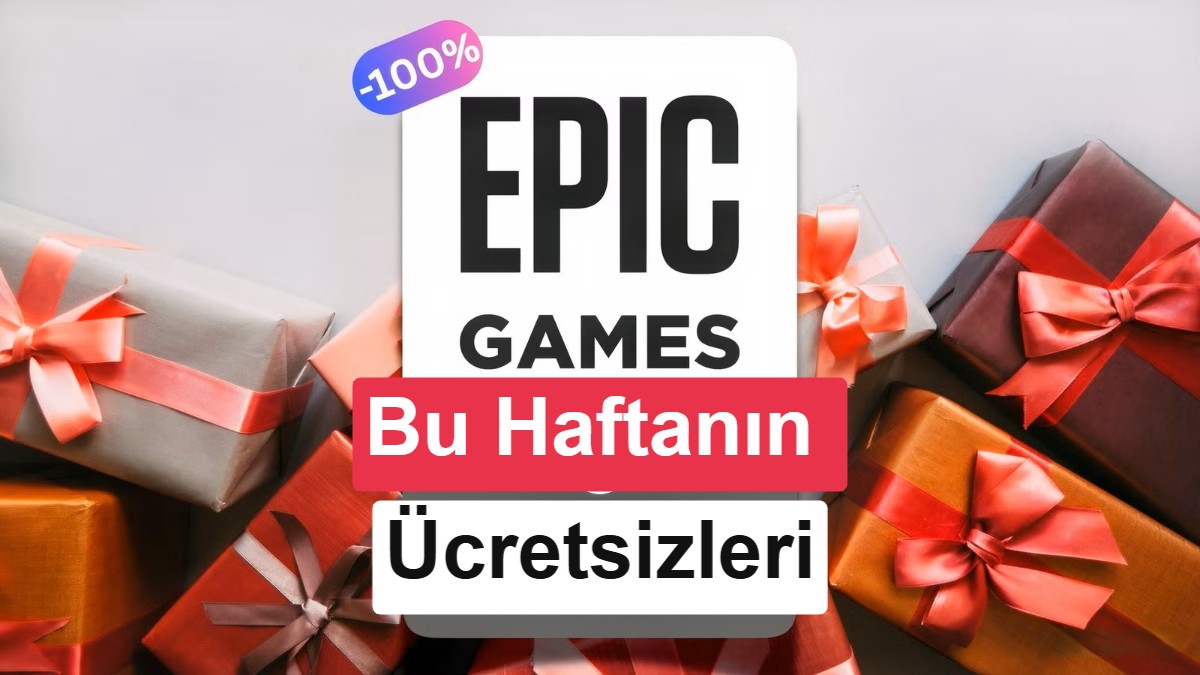Epic Games'in Yeni Ücretsiz Oyunları Belli Oldu: İşte Bu Haftanın Oyunları