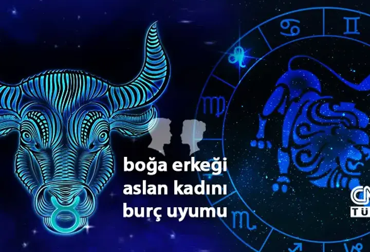Boğa Erkeği Aslan Kadını Burç Uyumu... Aslan Kadını İle Boğa Erkeği Nasıl Anlaşır?