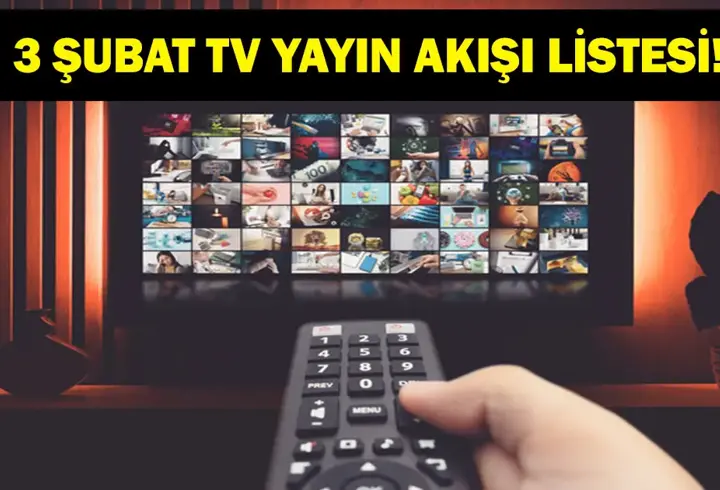 3 ŞUBAT TV YAYIN AKIŞI: Bugün Televizyonda Neler Var? Bugün Hangi Diziler Var? İşte 3 Şubat Salı TV Yayın Akışı...