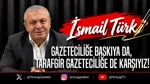 Gazeteciliğe Baskıya Da, Tarafgir Gazeteciliğe De Karşıyız!
