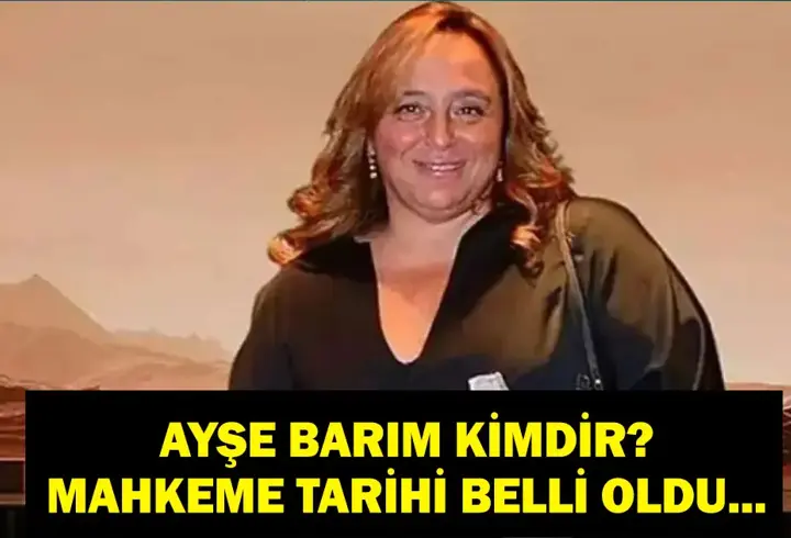 SON DAKİKA Ayşe Barım Neden Tutuklu? AYŞE BARIM KİMDİR? Tutukluluğunun Devamına Karar Verildi!