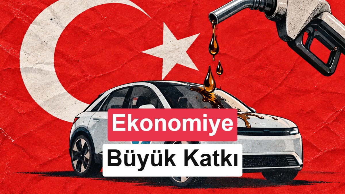Türkiye’de Elektrikli Araçlar Ne Kadar Petrol Tasarrufu Sağlıyor?
