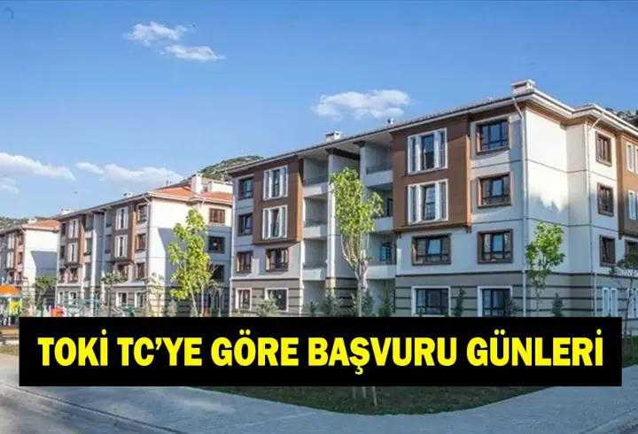 TOKİ TC NUMARASINA GÖRE BAŞVURU TARİHLERİ! TCKN 0,1,2,3,4,5,6,7,8,9 olanlar ne zaman başvuru yapacak? e-Devlet TOKİ başvuru ekranı