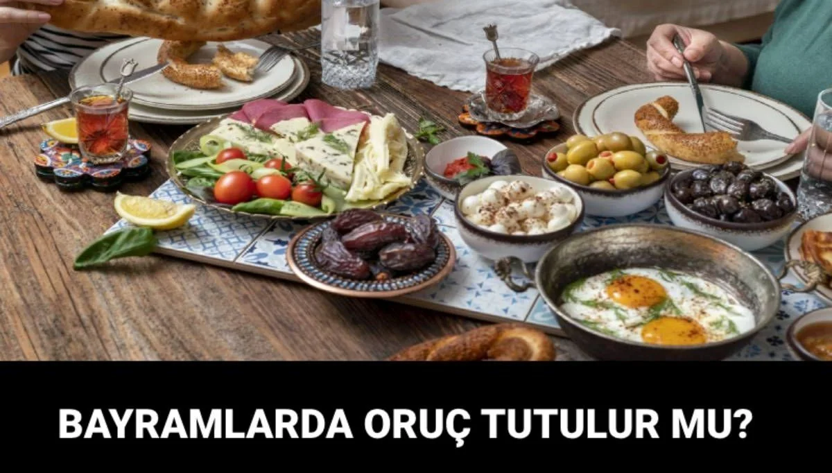 Bayramlarda oruç tutulur mu? Oruç tutulması yasak olan günler