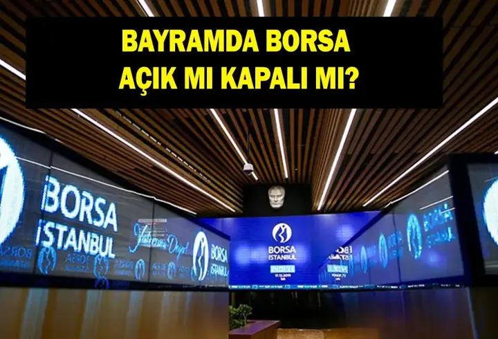 Bugün borsa açık mı? 20 Mart Cuma borsa açık mı kapalı mı? BİST kaçta kapanıyor?