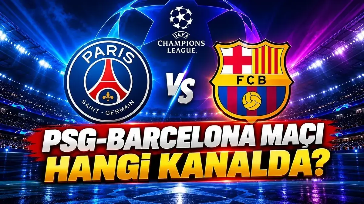 Psg - Barcelona Maçı Hangi Kanalda? Psg Barcelona Maçı Ne Zaman, Saat Kaçta, Şifresiz Mi?