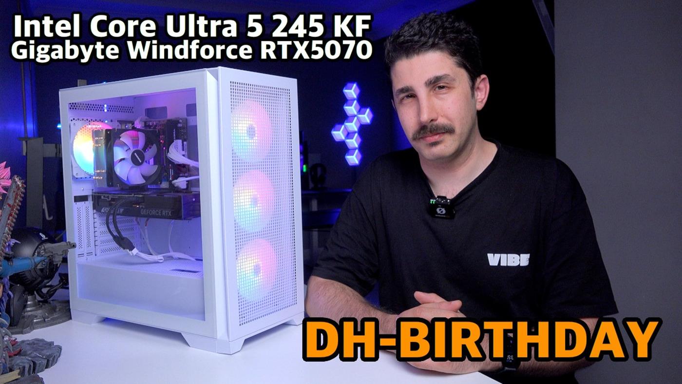 Core Ultra 5 245KF ve Gigabyte Windforce RTX5070 "DH-BIRTHDAY Oem Paketi"