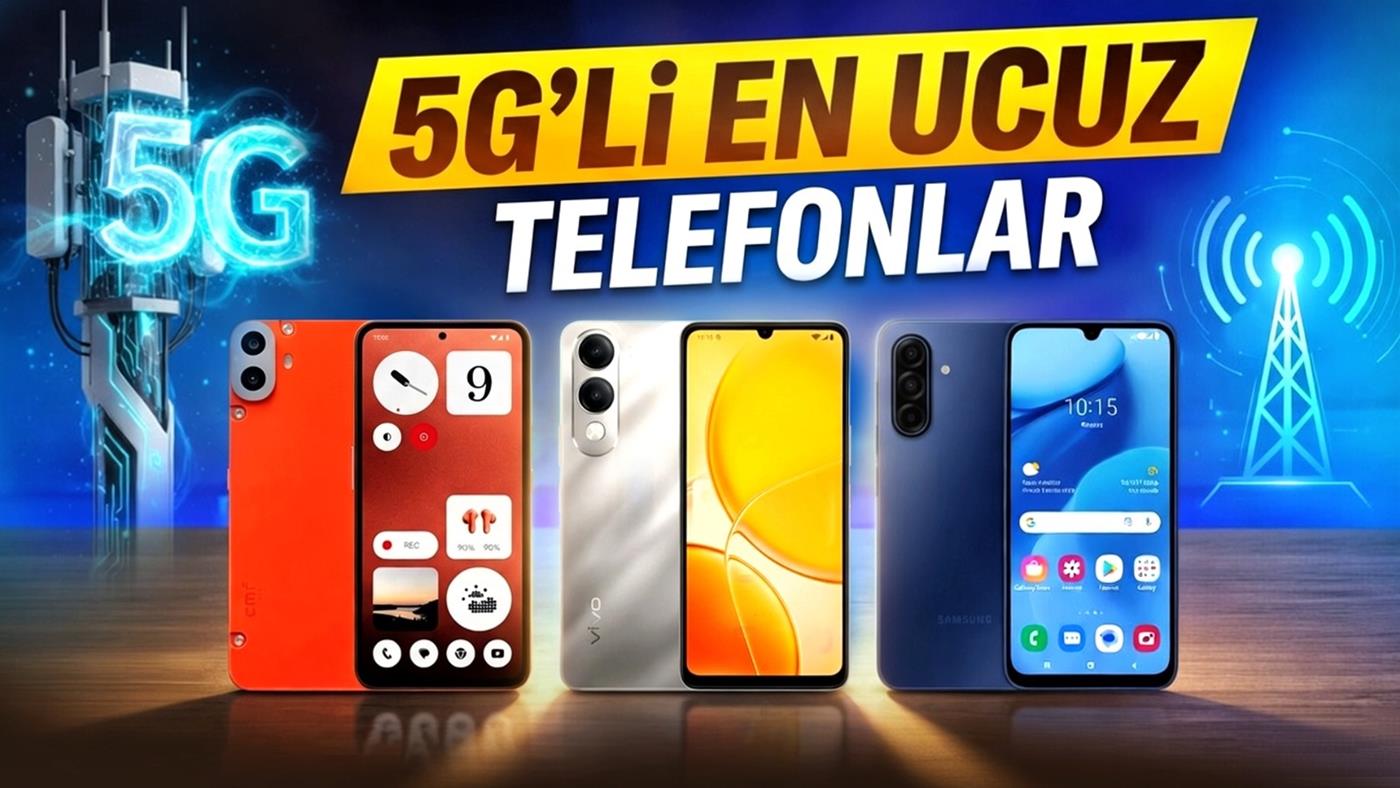 5G Destekli En Uygun Fiyatlı 3 Telefon!